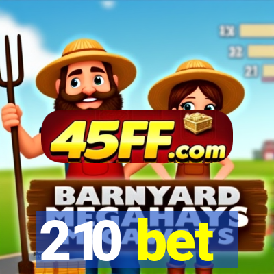 210 bet